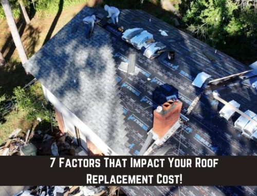 7 Factors That Impact Your Roof Replacement Cost!