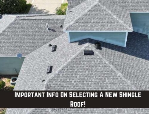 Important Info On Selecting A New Shingle Roof!