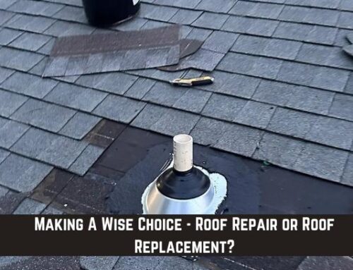 Making A Wise Choice – Roof Repair or Roof Replacement?