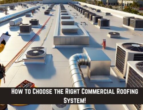 How to Choose the Right Commercial Roofing System!
