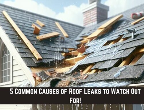 5 Common Causes of Roof Leaks to Watch Out For!