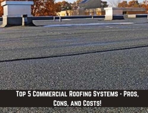 Top 5 Commercial Roofing Systems – Pros, Cons, and Costs!