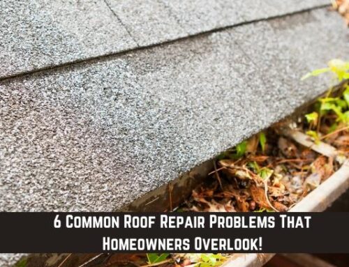 6 Common Roof Repair Problems That Homeowners Overlook!