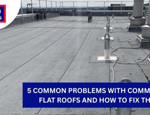 5 Common Problems With Commercial Flat Roofs and How to Fix Them!