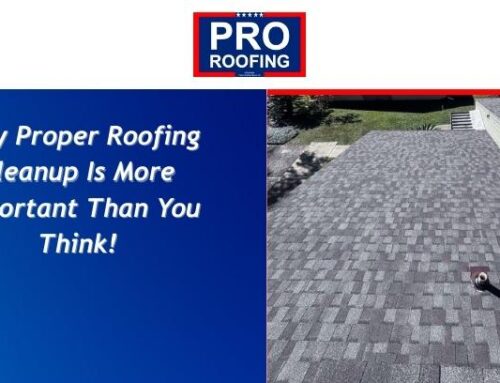 Why Proper Roofing Cleanup Is More Important Than You Think!