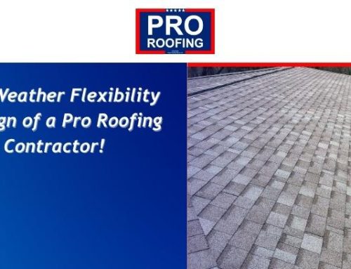 Why Weather Flexibility Is a Sign of a Pro Roofing Contractor!
