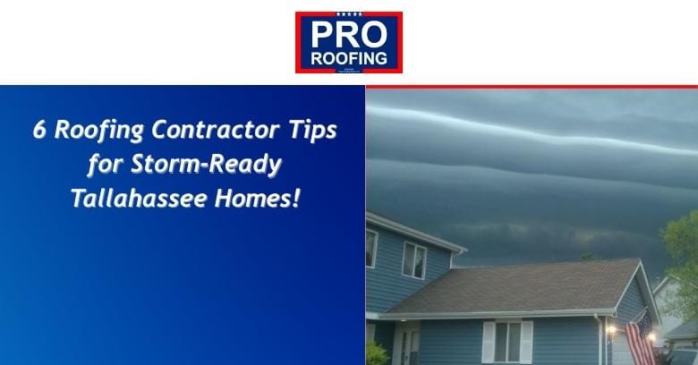 Pro Roofing promotional image with storm-ready roofing tips for Tallahassee homes.